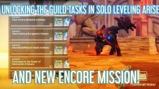 UNLOCKING THE GUILD TASKS IN SOLO LEVELING ARISE! NEW ENCORE MISSION!