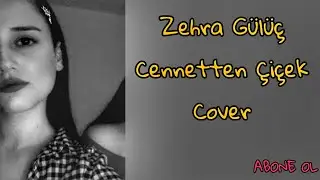 Zehra - Cennetten Çiçek ( Cover )  #zehragülüc #cennettençiçek