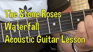 The Stone Roses-Waterfall-Acoustic Guitar Lesson