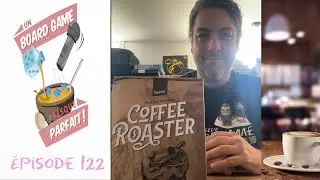 Un Board Game Presque Parfait (EP122) Coffee Roaster
