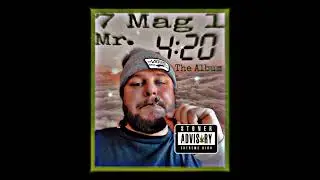 7 Mag 1  When I'm high