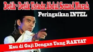 viral | detik-detik ustadz Abdul Somad marah 😡| sebut intelijen |  kau digaji dengan uang rakyat