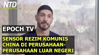 Sensor Rezim Komunis China di Perusahaan-Perusahaan Luar Negeri | EPOCH TV