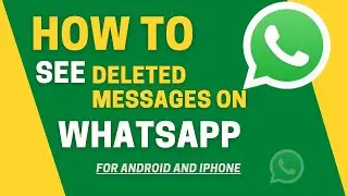 How To See Deleted Messages On WhatsApp for Android And iPhone