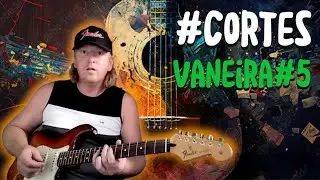 #Cortes | Vaneira#5