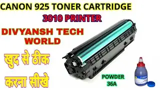 HOW TO FULL SERVICE CARTRIDGE 925 || HOW TO CHANGE DRUM CANON 3010 PRINTER