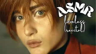 ASMR] Genesis Rhapsodos recites LOVELESS