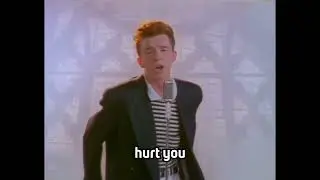 Rick Astley SLAPS you