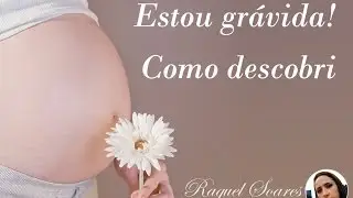 Estou Grávida - Como descobri minha segunda Gravidez