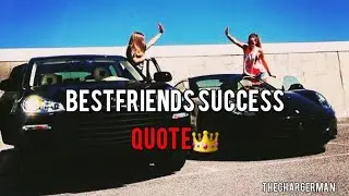 Best Friends Success | TheChargerMan Quotes