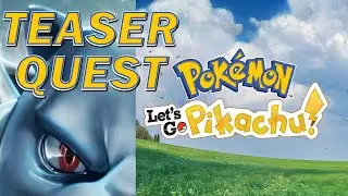 Teaser Quest - Pokémon Let's Go Pikachu
