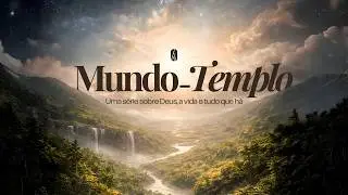 3. Vocação e trabalho no Mundo-Templo (Gn 2.8-20)