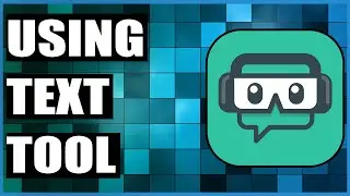 How To Use The TEXT Tool In Streamlabs OBS