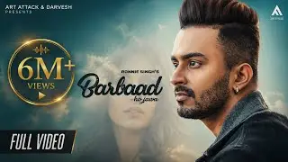 BARBAAD : RONNIE SINGH ft. FENIL UMRIGAR | ART ATTACK RECORDS | OFFICIAL MUSIC VIDEO