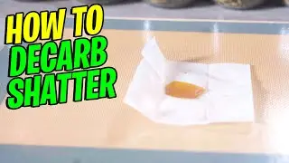 How to decarb Shatter using a mason jar | Easy Method