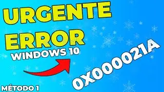 Solución Fácil Error Pantalla Azul 0x000021A (ACTUALIZACIÓN KB5021233)(DICIEMBRE 2022) MÉTODO 1