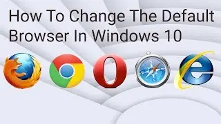 How to Change Default Browser Windows 10