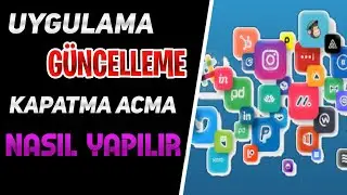 Uygulama Güncelleme Ayarı Nasıl yapılır Güncelleme ACMA KAPAYMA Play store