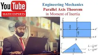 Parallel Axis Theorem , Theorem of Parallel Axis, Moment of Inertia, Second Moment of Area