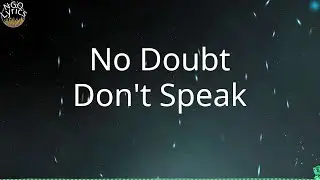 No Doubt - Don't Speak (Lyrics)