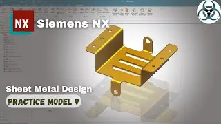 Siemens Unigraphics NX-Sheet Metal || Simple Practice Model 9 for Beginners