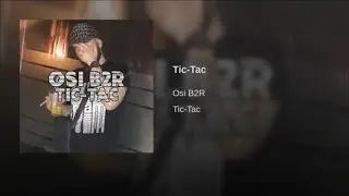 Osi B2R - Tic Tac ( Oficial Áudio )