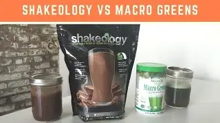 Shakeology vs Macro Greens