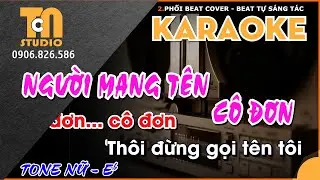 KARAOKE NGƯỜI MANG TÊN CÔ ĐƠN [ Tone nữ Eb ] @TCNKaraoke #karaoke