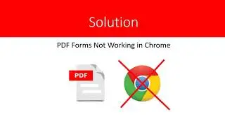 PDF Form Not Working in Chrome -  2021 Solution