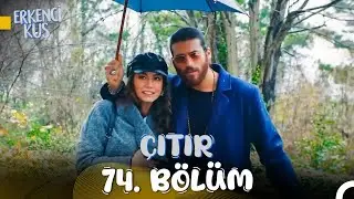 Erkenci Kuş 74. Çıtır Bölüm: Romantik Bir Sürprize Hazır Mısın?
