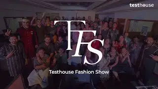 Testhouse Fashion Show