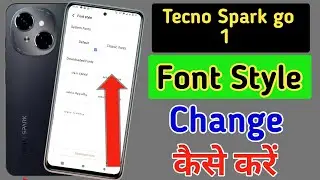 Tecno Spark go 1 font style change | Tecno Spark go 1 me font kaise change kare | Tecno font setting