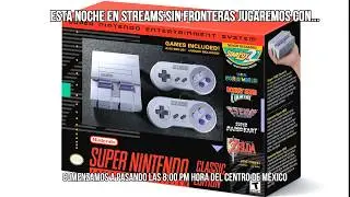 Probando el SNES Classic Edition  - Streams sin Fronteras