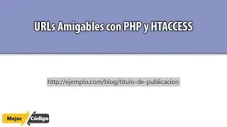 URLs Amigables Con PHP y HTACCESS