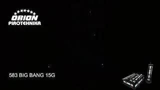 583 BIG BANG 15G - ORION PIROTEHNIKA