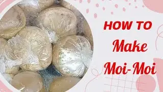 How To Make Moi-Moi | Very Simple And Yummy