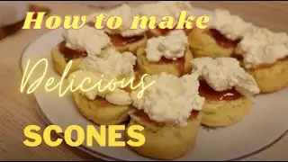 How to make scones  - Delicious homemade scones