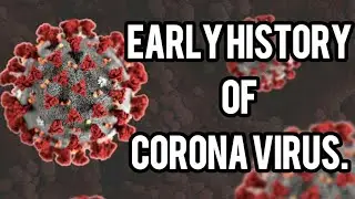 Early history of this corona virus