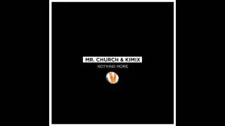 Mr. Church & Kimix - Nothing more - ( Extended edit )