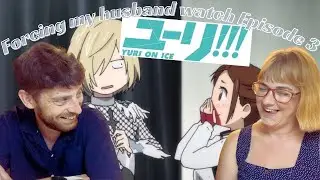 Forcing My Husband to watch Yuri!!! on Ice Episode 3