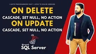 ON DELETE AND ON UPDATE CASCADE SET NULL NO ACTION IN SQL SERVER | I HATE PROGRAMMING