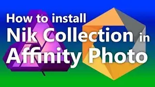 How to install Nik collection in Affinity photo in windows 7 64 bit