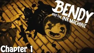 Bendy and The Ink Machine: Chapter 1 | 5 Cents An Hour Isn't Worth This!