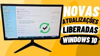 INSTALANDO NOVAS ATUALIZAÇÕES LIBERADAS PARA O SISTEMA WINDOWS 10, USE O SISTEMA ATUALIZADO
