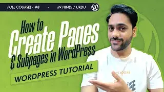 How to Create Pages & Subpages in WordPress | WordPress Tutorial in Hindi/Urdu (Full Course) - #8