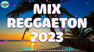 TOP LATINO 2023 - MIX REGGAETON 2023 - Musica 2023 Los Mas Nuevo