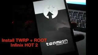 Cara install TWRP+ROOT Infinix HOT 2