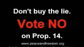 No on Proposition 14--Peace and Freedom Party of California