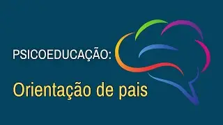 Desafios da psicoeducação de pais no TDAH