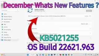 New Update Windows 11 22H2 In December || KB5021255 | OS Build 22621.963 | Whats New Features ?